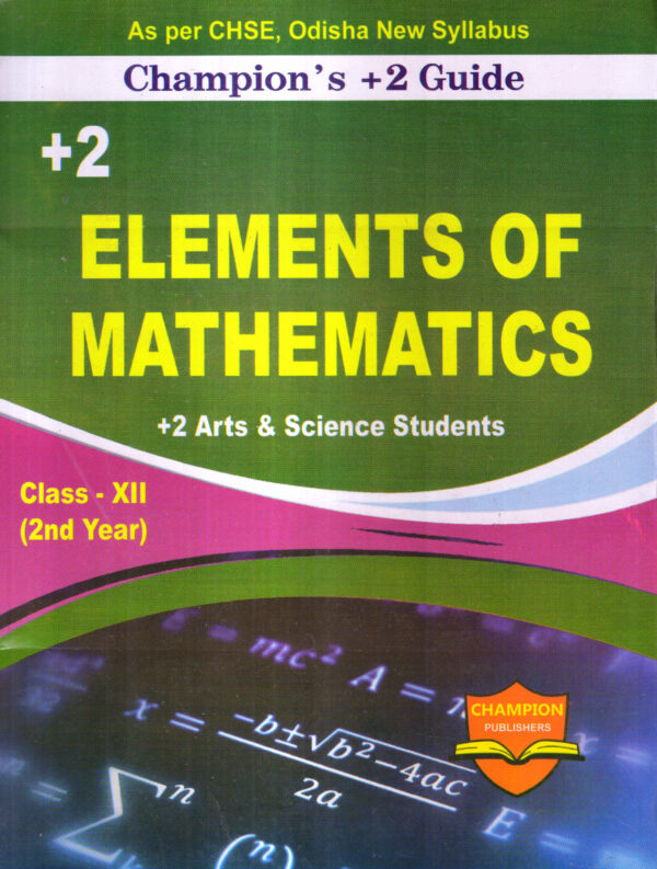 Champion's +2 Guide +2 Elements Of Mathematics Class-XII 2nd Yr +2 Arts & Science Students