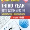 Nursing Exam Booster Third Year Solved Question Papers for General Nursing & Midwifery Course