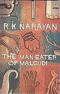 R.K. Narayan : The Man-Eater Of Malgudi