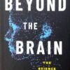 Beyond The Brain