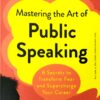 Mastering The Art Of Public Speaking