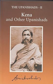 The Upanishads - II Kena and Other Upanishads