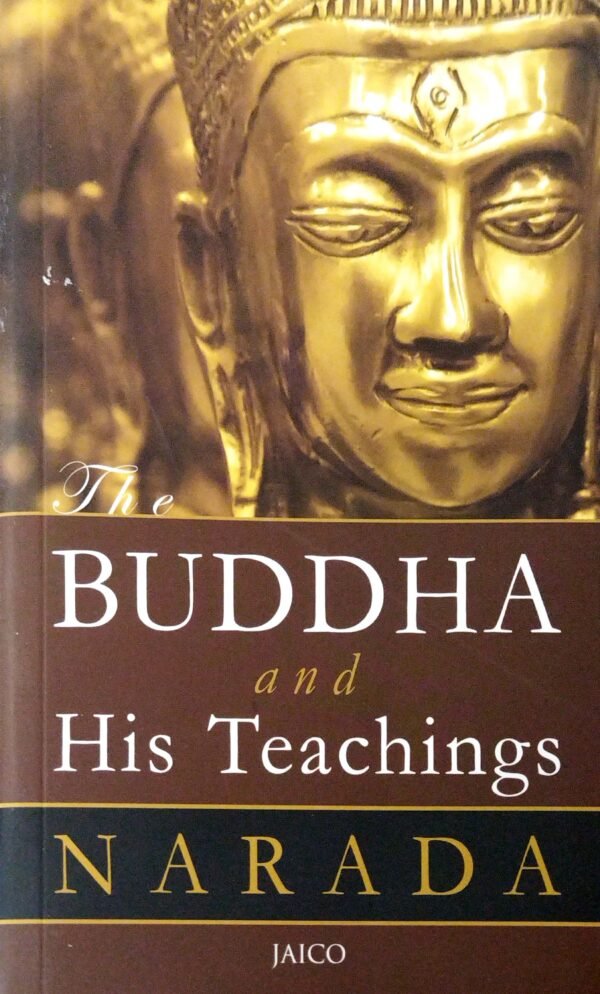 The Buddha And His Teaching1 The Buddha And His Teaching