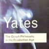 The Occult Philosophy in the Elizabethan Age