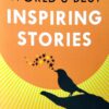 The Worlds Best Inspirng Storeis