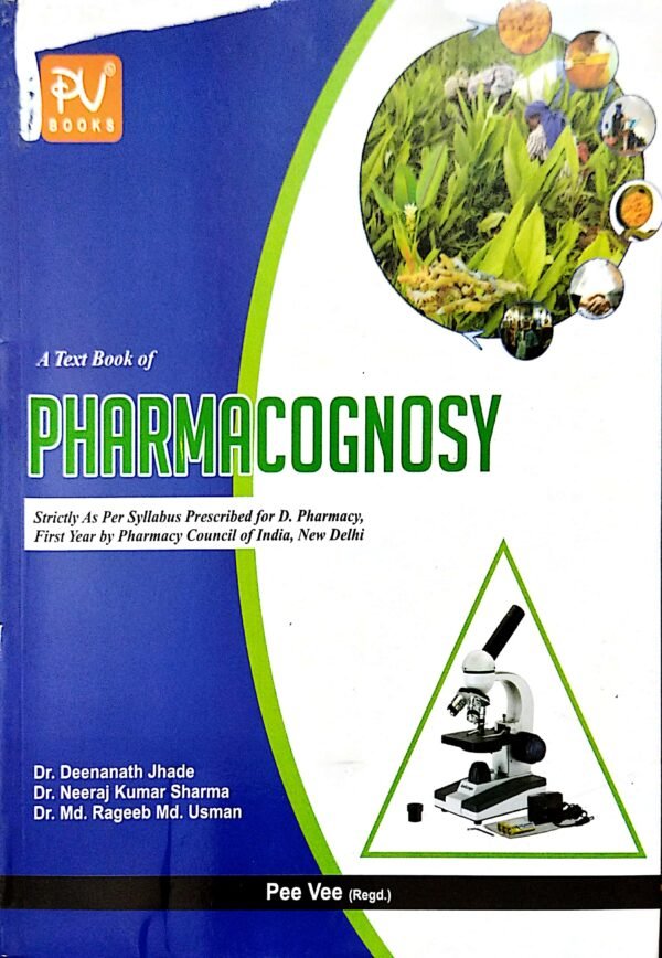 A Text Book Of Pharmacognosy D.Pharmacy 1st Yr1 A Text Book Of Pharmacognosy D.Pharmacy 1st Yr