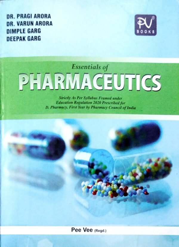 Essentials Of Pharmaceutics D.Pharmacy 1st Yr1 Essentials Of Pharmaceutics D.Pharmacy 1st Yr
