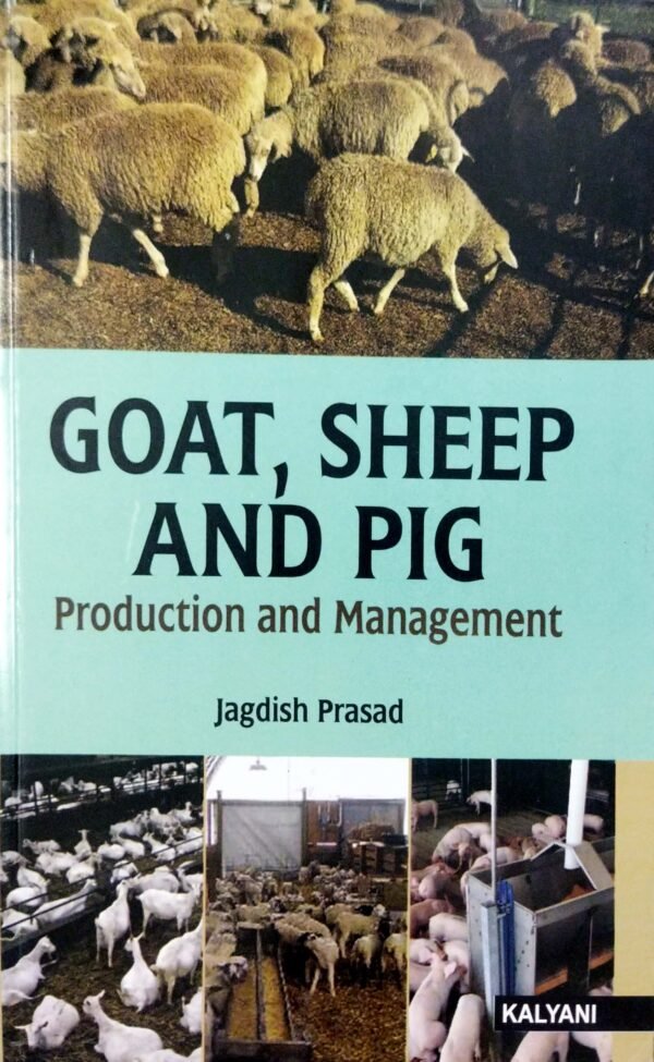 Goat, Sheep and PIG Production and management by Jagdish Prasad