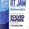 IIT-JAM Mathematics Solved Papers (2024-2005) 3 Practice Sets