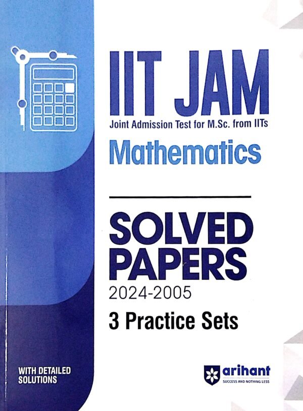 IIT-JAM Mathematics Solved Papers (2024-2005) 3 Practice Sets