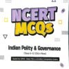 Ncert Mcqs Indian Polity & Governance Class-6-12 (Old+New) 2ed