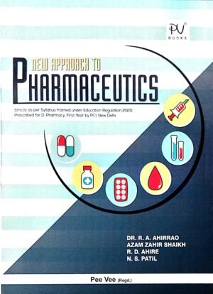 New Approach To Pharmaceutics For D. Pharmacy 1st Yr1 New Approach To Pharmaceutics For D. Pharmacy 1st Yr