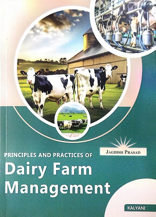 Principles and Practices of Dairy Farm Management by Jagdish Prasad