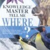 Knowledge Master Tell Me  WHERE