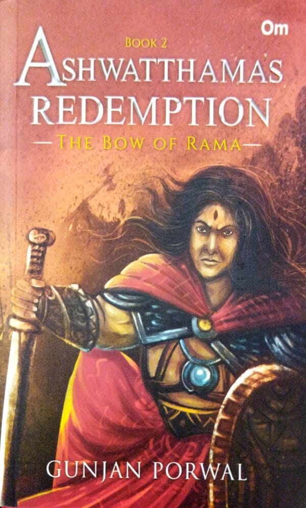 Ashwatthamas Redemption The Bow Of Rama Book-2