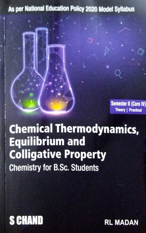 Chemical Thermodynamics Equilibrium And Colligative Property Chemistry For B.Sc. Students Sem-II Nep