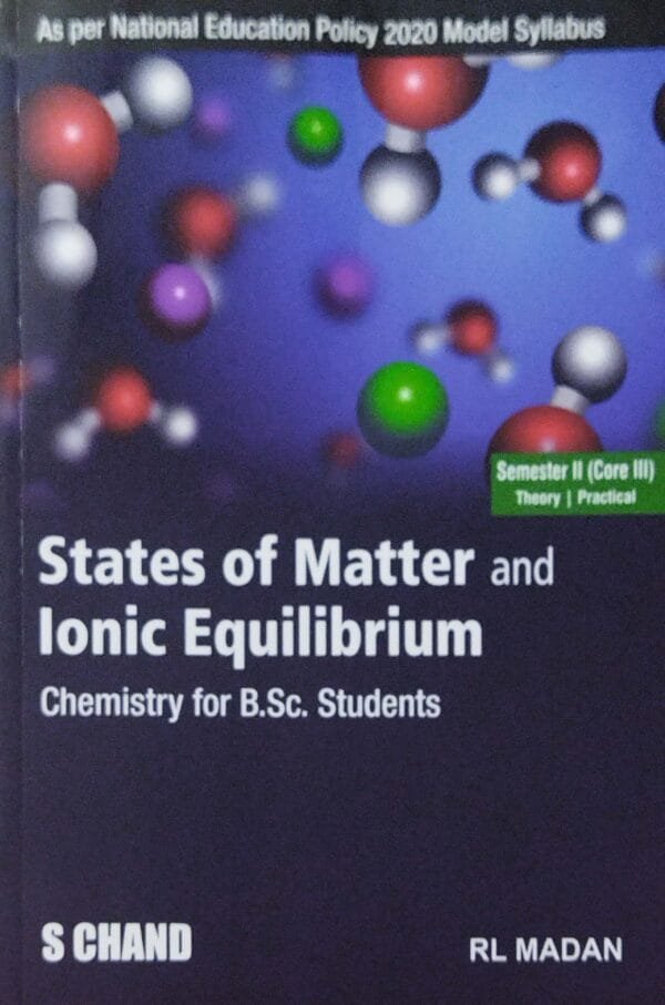 States Of Matter And Ionic Equilibrium Chemistry For B.Sc. Students Sem-II Core-III Nep