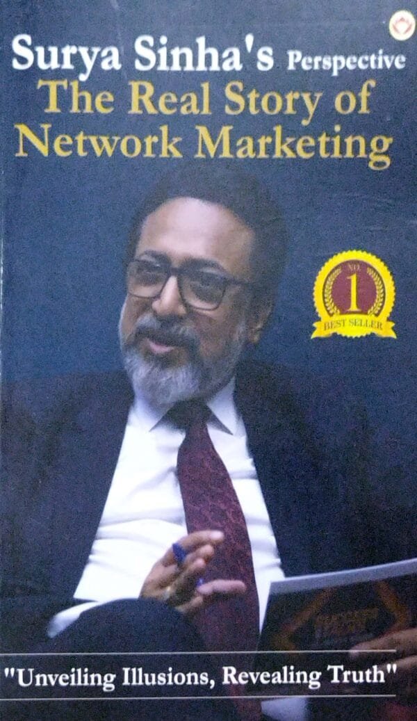 Surya Sinhas Perspective The Real Story Of Network Marketing1 Surya Sinhas Perspective The Real Story Of Network Marketing
