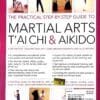 The Practical Step-By-Step Guide To Martial Arts T Ai Chi & Aikido