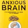 Rewire Your Anxious Brain