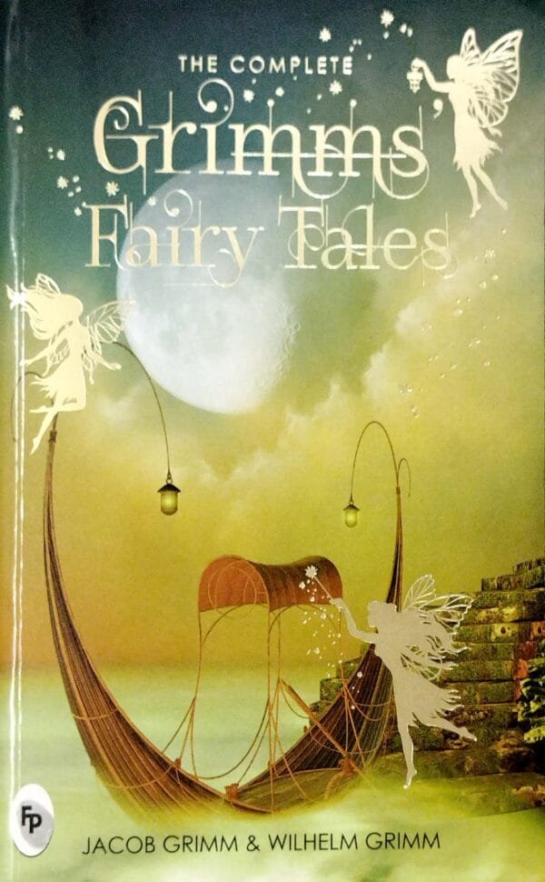 The Complete Grimms Fairy Tales1 The Complete Grimms Fairy Tales