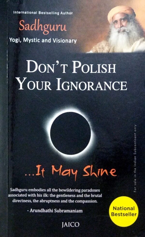 Dont Polish Your Ignorance It May Shine