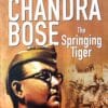 Subhash Chandra Bose the Springing Tiger