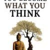 You Become What You Think