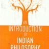 An Introduction To Indian Philosophy