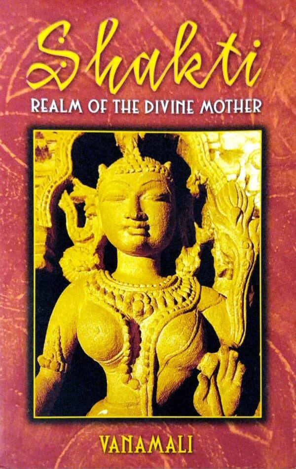 Shakti Realm Of The Divine Mother