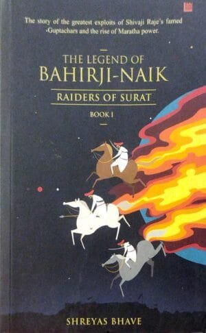 The Legend Of Bahirji-Naik Raiders Of Surat Book-1