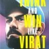Think And Win Like Virat