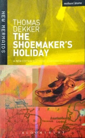 Thomas Dekker The Shoemakers Holiday
