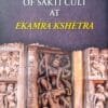 Evolution Of Sakti Cult At Ekamra Kshetra1 Evolution Of Sakti Cult At Ekamra Kshetra