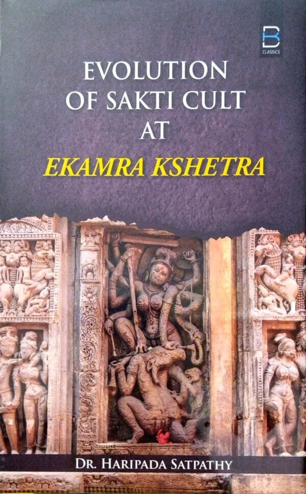 Evolution Of Sakti Cult At Ekamra Kshetra1 Evolution Of Sakti Cult At Ekamra Kshetra