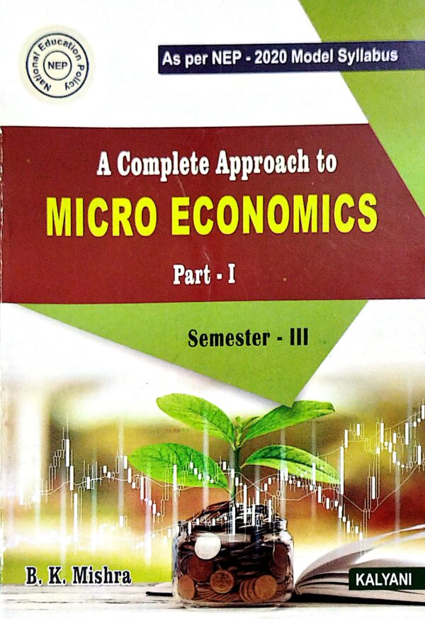 A Complete Approach To Micro Economics Part-I Sem-III Nep