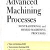 Advanced Machining Processes Nontraditional and Hybrid Machining Processes