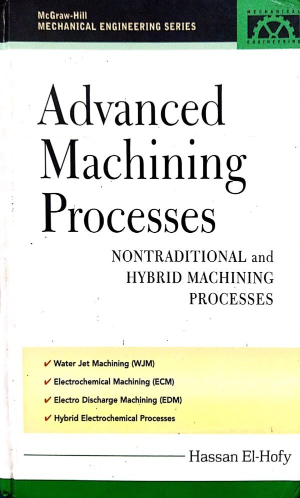 Advanced Machining Processes Nontraditional and Hybrid Machining Processes
