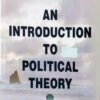 An Introduction To Political Theory 9ed