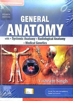General Anatomy with Systemic Anatomy, Radiological Anatomy, Medical Genetics,4/e