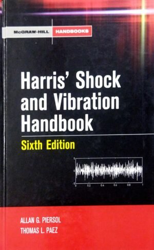 Harris Shock and Vibration Handbook, 6ed.