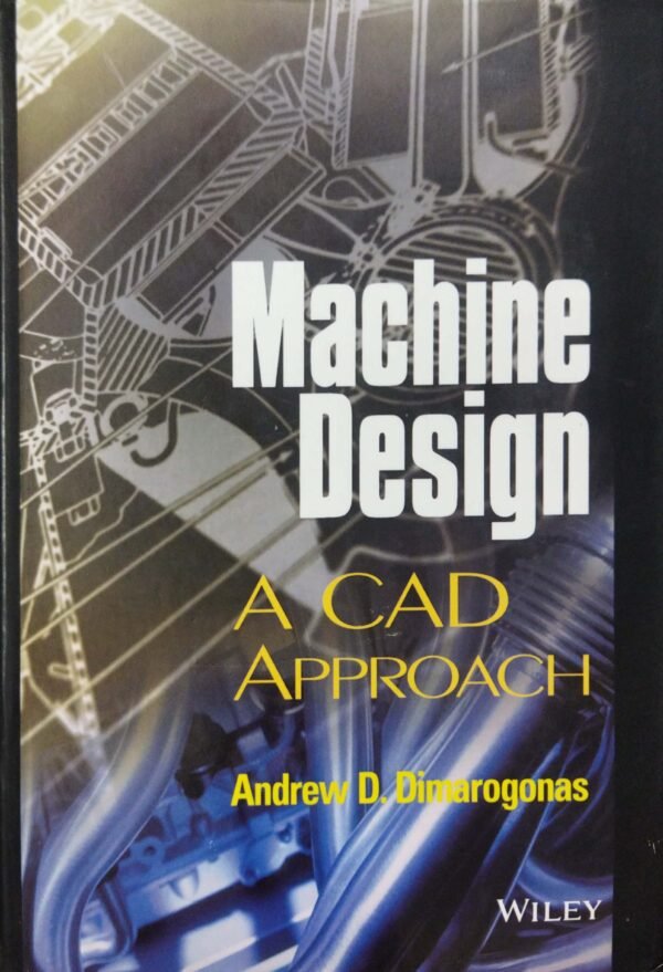 Machine Design A Cad Approach1 Machine Design A Cad Approach