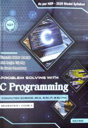 Problem Solving With C Programming Sem-I Core-II Nep