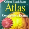The Orient Black Swan Atlas For Competitive Exams 2ed