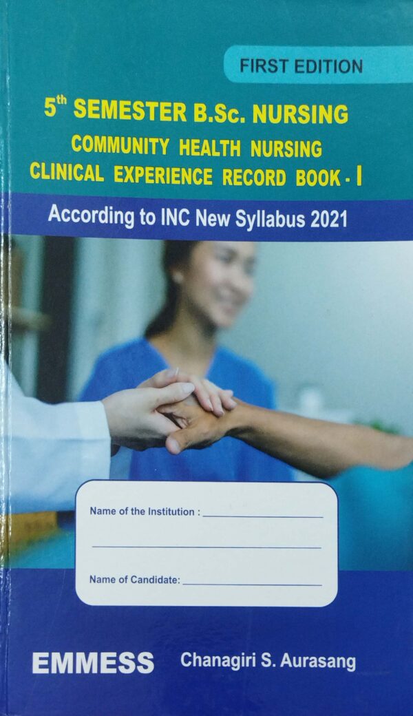 5th Semester B.Sc. Nursing Community Health Nursing Clinical Experience Record Book-11 5th Semester B.Sc. Nursing Community Health Nursing Clinical Experience Record Book-1