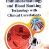 A Practical Guide For Immunohematology And Blood Banking Technology With Clinical Correlations