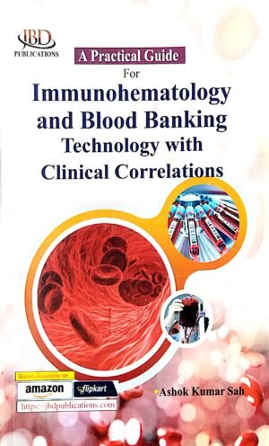 A Practical Guide For Immunohematology And Blood Banking Technology With Clinical Correlations