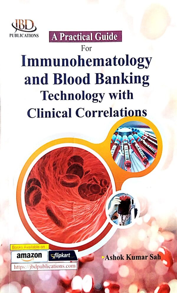 A Practical Guide For Immunohematology And Blood Banking Technology With Clinical Correlations