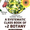A Systematic Class Book Of +2 Botany Class-XII