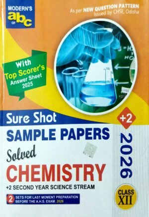 Moderns Abc Of +2 Sure Shot Sample Papers Chemistry Class-XII (2nd Yr Science.Stream) 2026